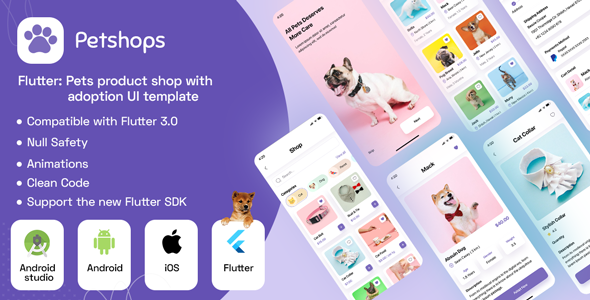 Flutter : Pets product shop with adoption UI template + Android app Template + IOS app Template
